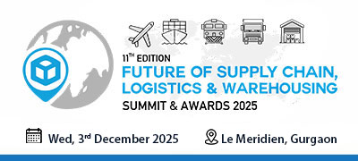 11th Edition Future of Supply Chain, Logistics & Warehousing Summit and Awards 2025